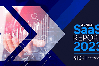 Software Equity Group 2023 Annual SaaS Report&nbsp;