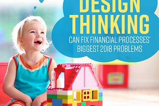 How Design Thinking Can Help Finance Professionals Achieve their 2018 Goals