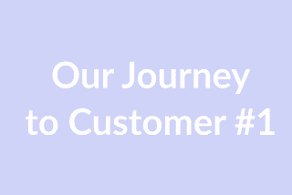 Our Journey to the First Paying Customer