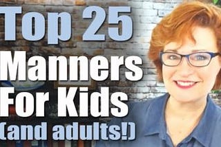 Manners Top 25 Manners for Kids, Toddlers, and Adults!