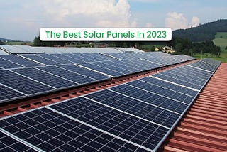 Discover Solar: The Best Solar Panels In 2023 | Discover Solar