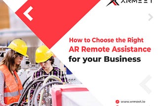 How to Choose the Right AR Remote Assistance for Business