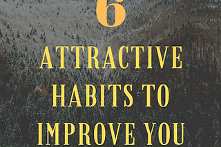 Grow And Improve-6 Attractive Habits To Help You Improve Yourself In Life