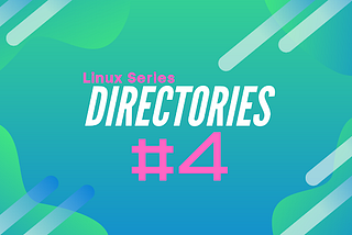 Linux Series #4: Exploring the Directories