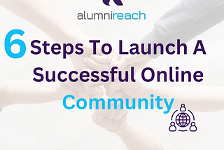 6 Steps To Launch A Successful Online Community