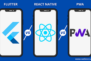 Comparison between Flutter, React Native, and PWA