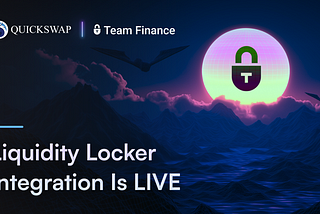 QuickSwap Integrates Team Finance’s Liquidity Locker on Polygon PoS