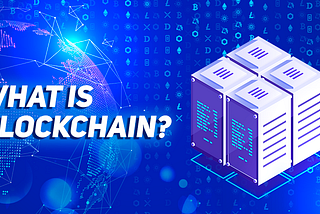 WHAT IS BLOCKCHAIN? PART 2