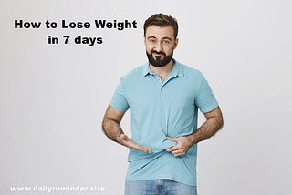 How to Lose Weight in 7 Days