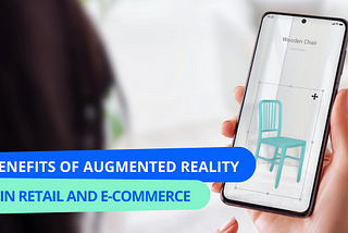 Benefits of Augmented Reality in Retail and E-Commerce