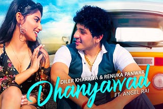 Dhanyawad Lyrics — Diler Kharkiya x Renuka Panwar