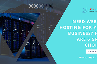 Need website hosting for your business? Here are 6 great choices.