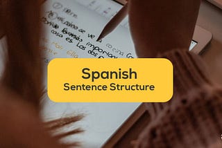 Master Basic Spanish Sentence Structure In 10 Minutes