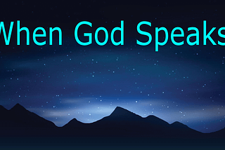 ​​​​When God Speaks To US