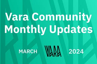 Vara Community Monthly Recap | March 2024