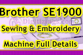 Brother SE1900 Sewing And Embroidery Machine Best Review