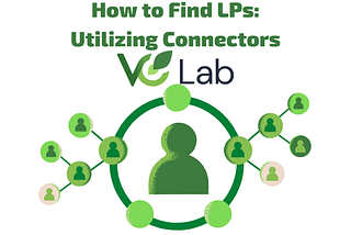 How To Find LPs: Utilizing Connectors | VC Lab