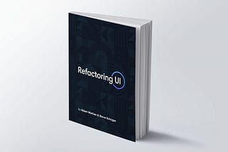 Refactoring UI by Adam Wathan & Steve Schoger