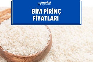 Bim Pirinç Fiyatı