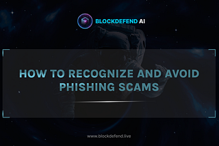 Crypto Scams; Staying Ahead with Blockefend AI.