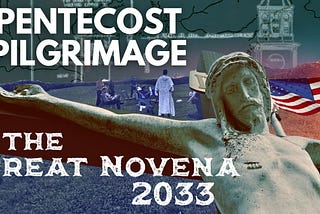 Pentecost Pilgrimage: A Journey’s First Steps Toward Catholic Renewal