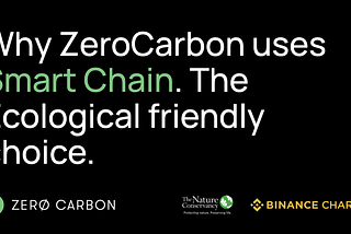 Why ZeroCarbon Uses Smart Chain