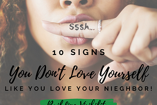 10 Signs You Don’t Love Yourself Like You Love Your Neighbor — Building Visibility