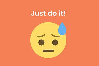 Why “just do it” is terrible advice for procrastination