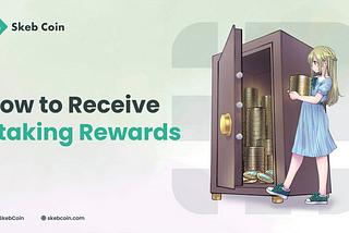 [Updated] How to Receive Staking Rewards