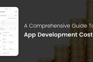 How Much Does It Cost to Make an App? Considerations and Breakdown