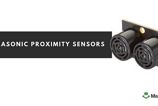 Detecting Range and Proximity with Ultrasonic Proximity Sensors