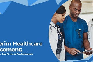 Interim Healthcare Placement Benefits