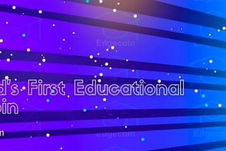 Edgecoin is the world’s first Educational Stable Coin that provides an open payment system for an…