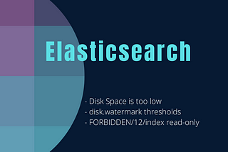 Elasticsearch Disk Space is too low