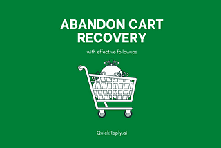 Effective follow-ups to convert abandoned cart customers