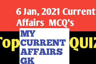 Top Current Affairs Quiz- January 6, 2020