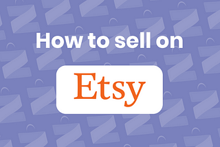 How to sell on Etsy