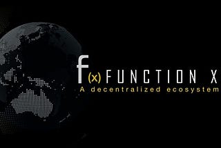 FUNCTION X: DECENTRALIZING INTERNET SERVICES VIA BLOKCHAIN