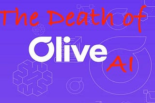 The Death of Olive AI