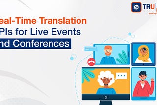 Break Language Barriers at Events: Real-Time Translation APIs