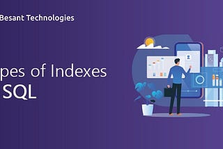 SQL Indexes | Types of Indexes in SQL | Indexes in SQL Server