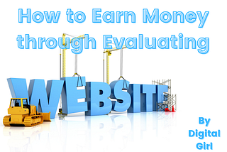 How To Earn Money through Evaluating Websites in 2022?