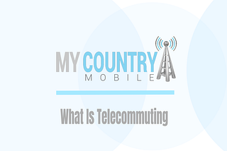 What Is Telecommuting