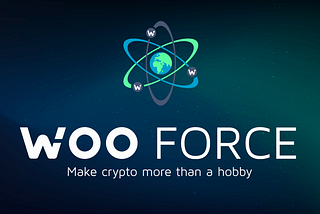 WOO Force: сделайте криптовалюту больше, чем просто хобби