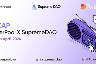 PowerPool X Spaces AMA com SupremeDAO — 26 de abril de 2024