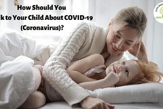 How Should You Talk to Your Child About COVID-19 (Corona Virus)? — Alpha Montessori School