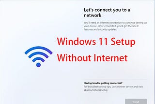 Windows 11 Setup Without Internet — Here Is a Full Guide!