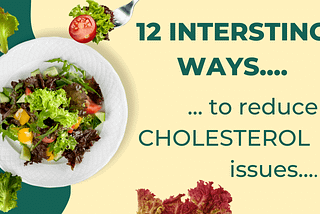 Reduce Cholesterol Fast & Naturally — 12 Interesting Ways Revealed — Dr. Biprajit Parbat