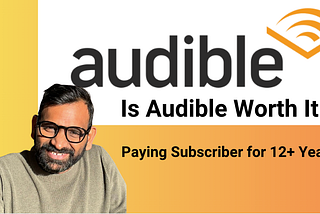 Is Audible Worth It — Honest Review From A Paying Subscriber