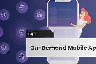Introduction to On-Demand Mobile Apps